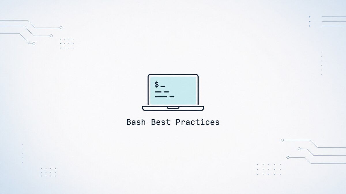 Bash Best Practices: Writing Safer, Cleaner Scripts | Linuxize