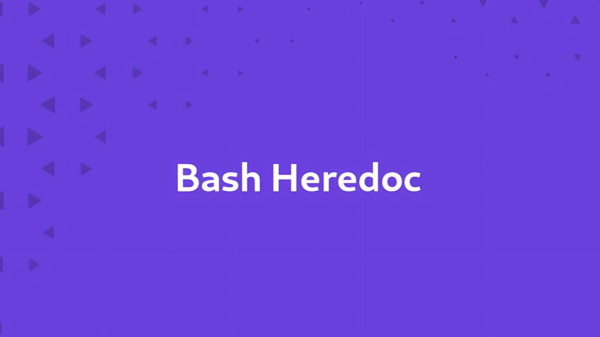 Bash Heredoc: Complete Guide with Examples | Linuxize