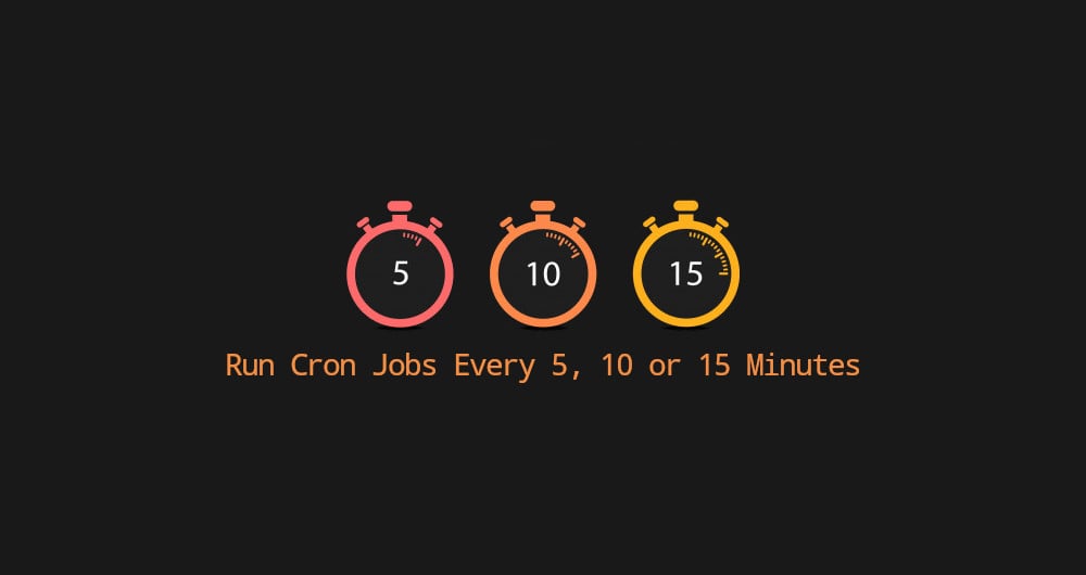 How Run Cron Jobs 5, 10, or 15 Minutes |
