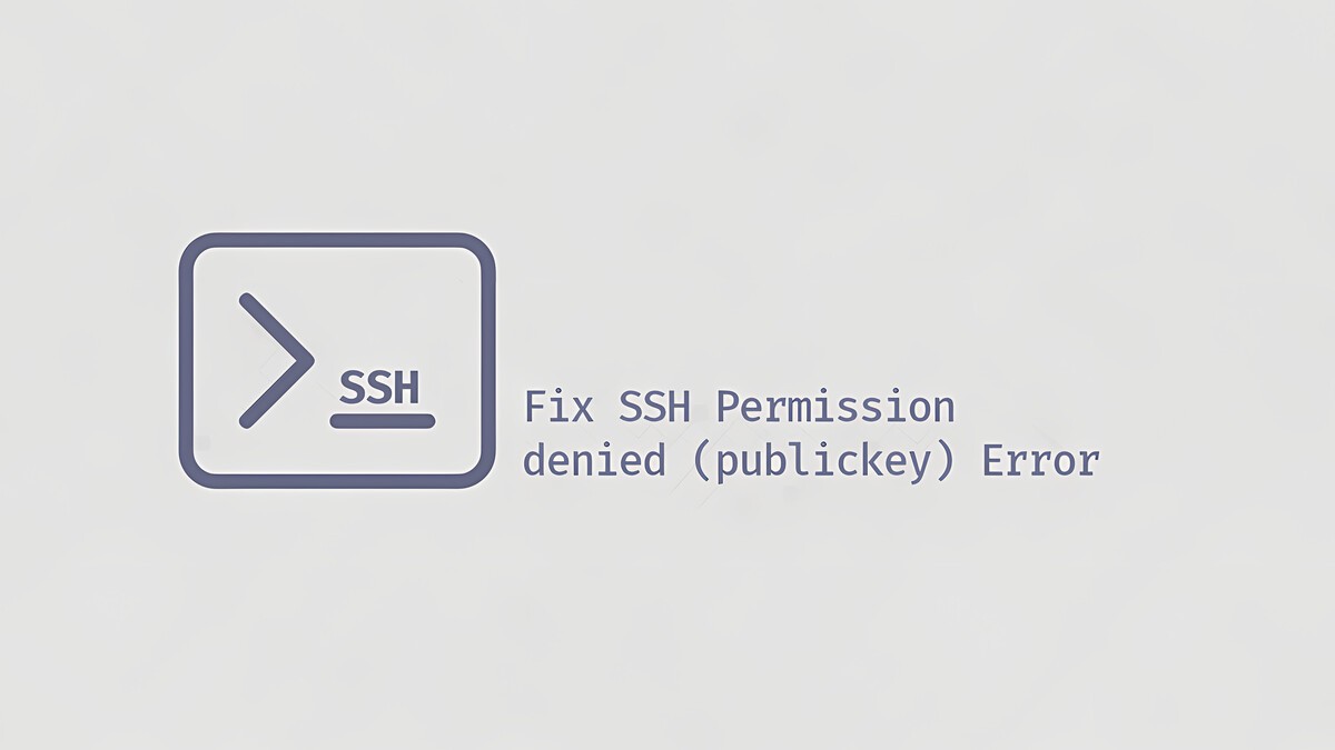 SSH Permission Denied (publickey): Causes and Fixes | Linuxize