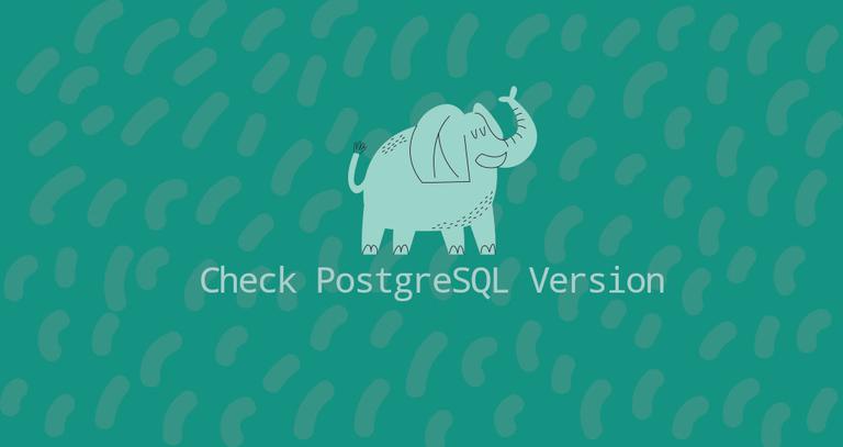 Check PostgreSQL Version