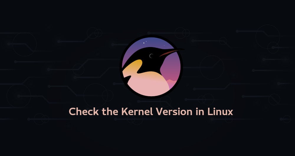 How to Check the Kernel Version in Linux | Linuxize