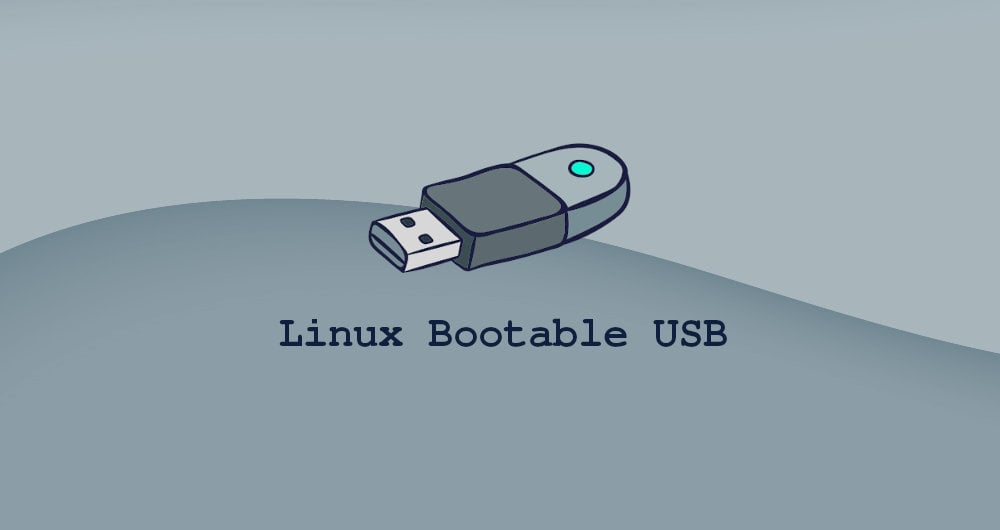 How to Create Bootable Linux Drive | Linuxize