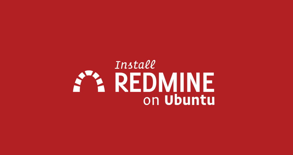 How to Install and Configure Redmine on Ubuntu 18.04 | Linuxize