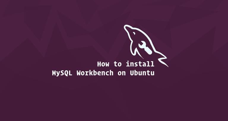 Install and Configure MySQL Workbench on Ubuntu