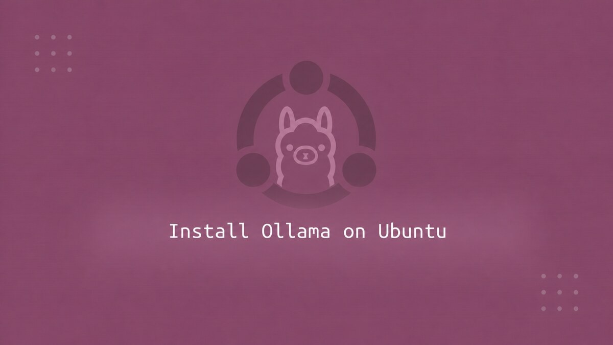 How to Install and Use Ollama on Ubuntu: Run LLMs Locally | Linuxize