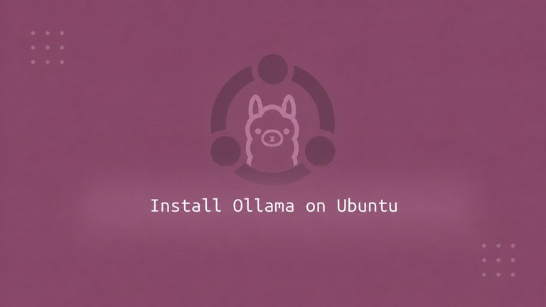 Install Ollama on Ubuntu to run large language models locally