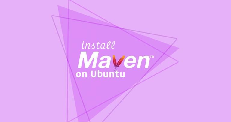 Install Apache Maven on Ubuntu 18.04