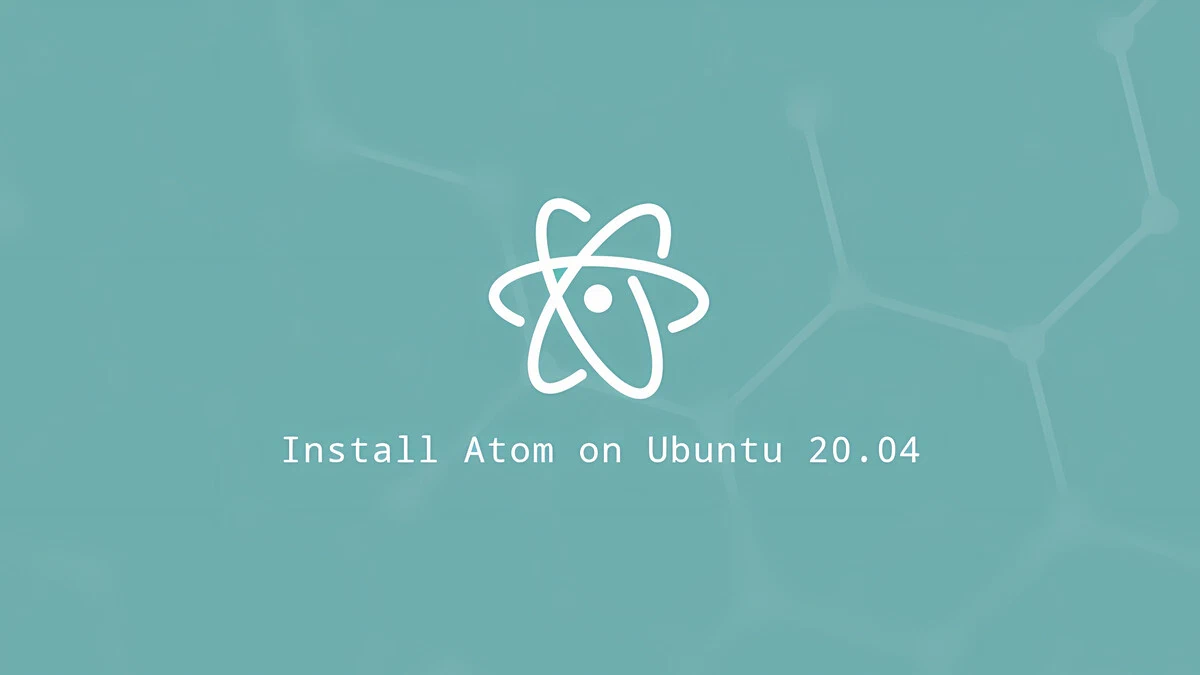 How to Install Atom Text Editor on Ubuntu 20.04 | Linuxize