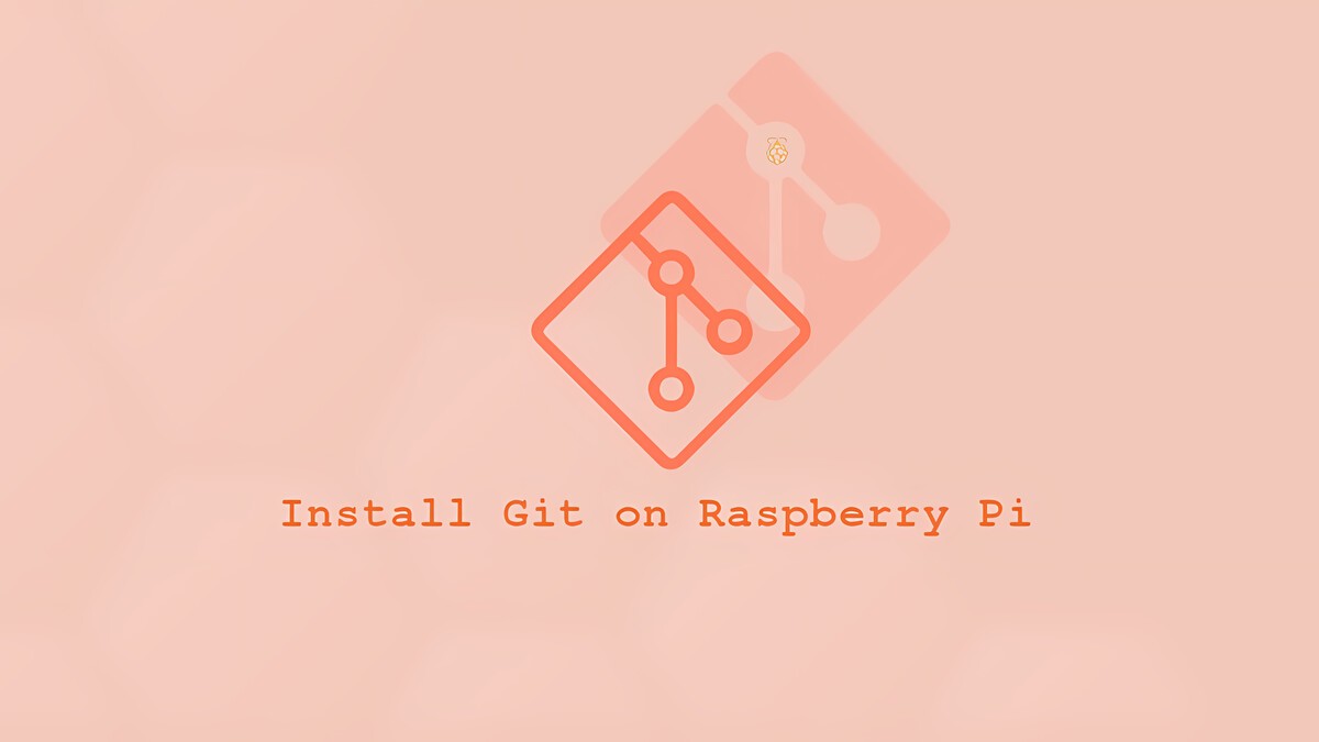 How to Install Git on Raspberry Pi | Linuxize