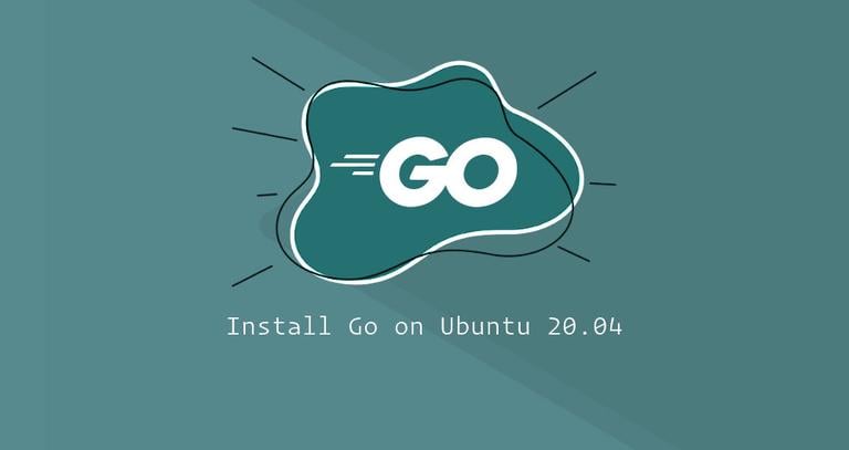 How to Install Go on Ubuntu 20.04
