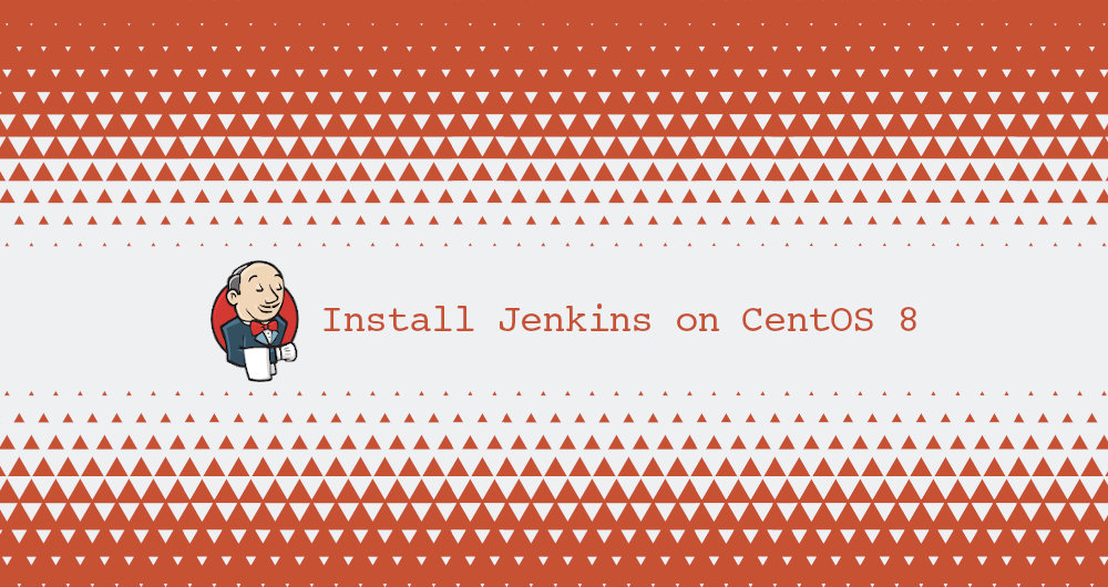 How to Install Jenkins on CentOS 8