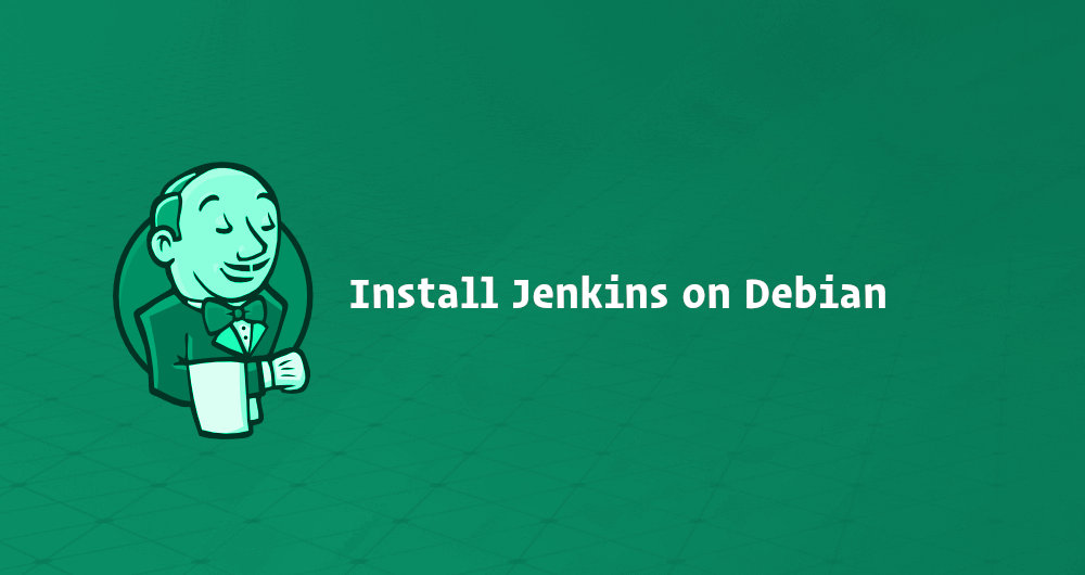 How to Install Jenkins on Debian 9