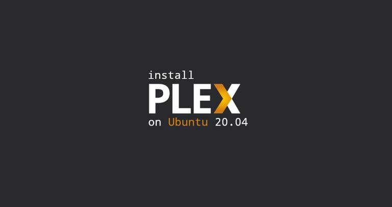 Install Plex Media Server on Ubuntu 20.04