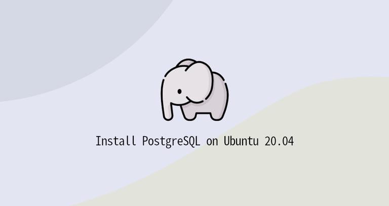 Install PostgreSQL on Ubuntu 20.04