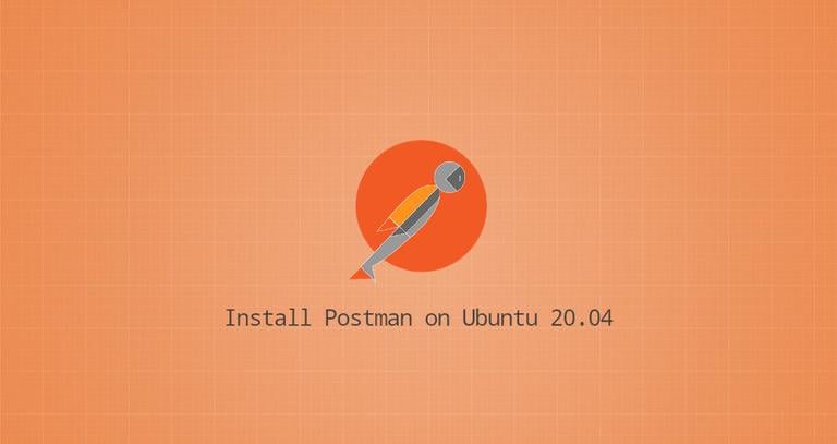 Install Postman on Ubuntu 20.04