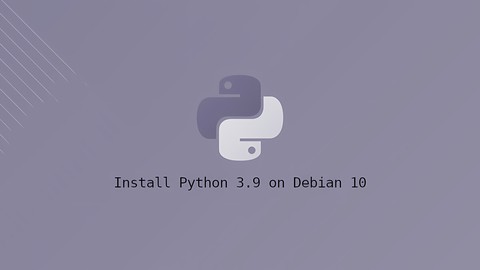 How to Install Python 3.9 on Debian 10 | Linuxize