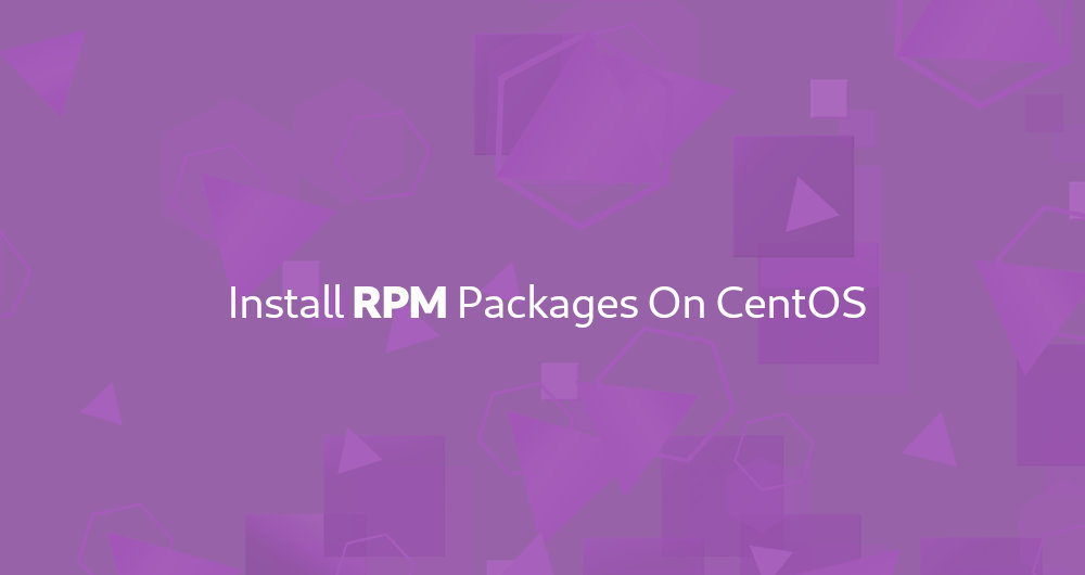 How To Install RPM Packages On CentOS LaptrinhX