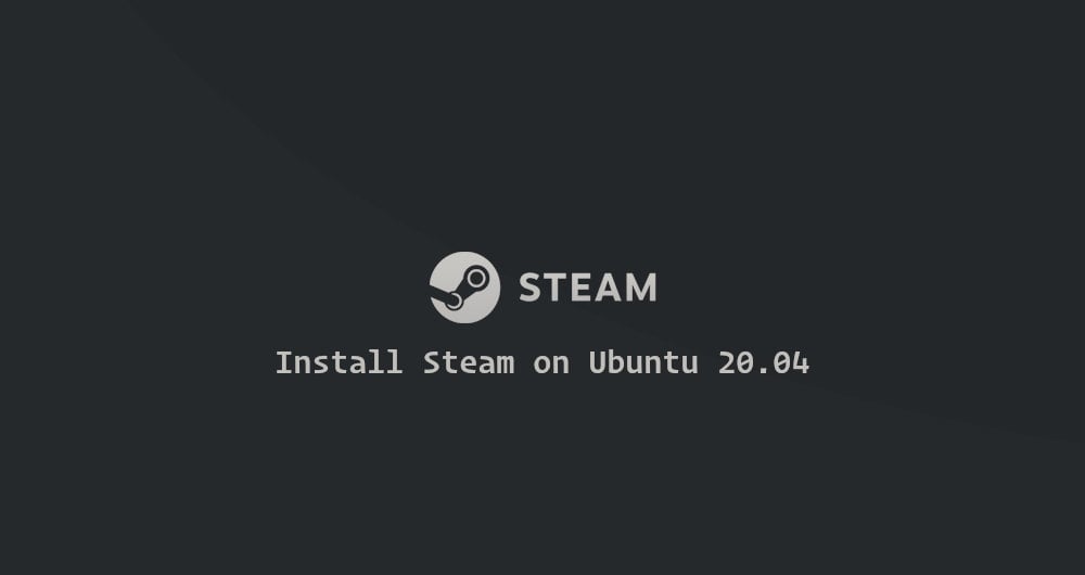 How to install Steam on Ubuntu 20.04 LTS to play free and paid games - Linux  Shout