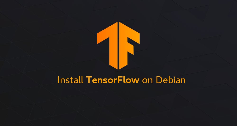 How to Install TensorFlow on Debian 9