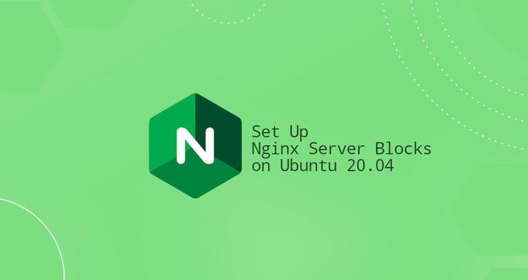 Set Up Nginx Server Blocks on Ubuntu 20.04