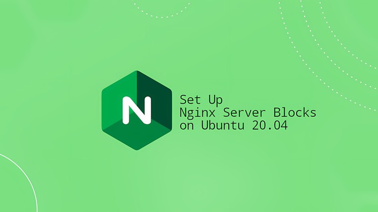 Set Up Nginx Server Blocks on Ubuntu 20.04
