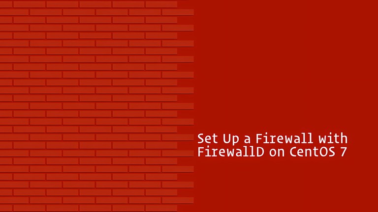 Setup a firewall with FirewallD on CentOS 7