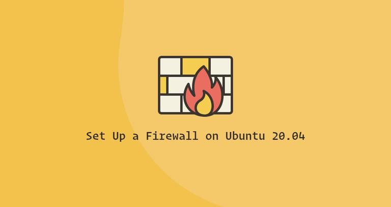 Setup a firewall with UFW on Ubuntu 20.04