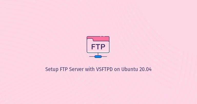 Setup FTP Server with VSFTPD on Ubuntu