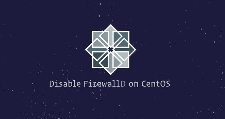 How to Stop and Disable Firewalld on CentOS 7