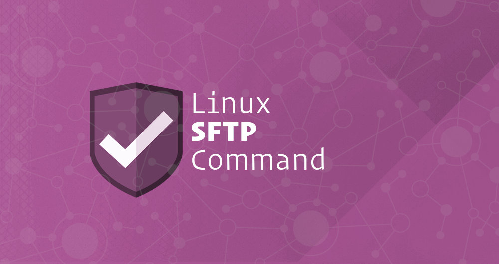 How To Use SFTP Command To Transfer Files Linuxize