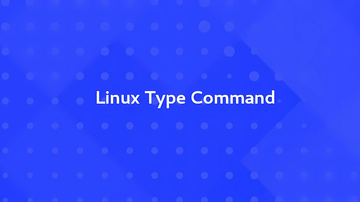 type Command in Linux: Show Command Type and Location | Linuxize