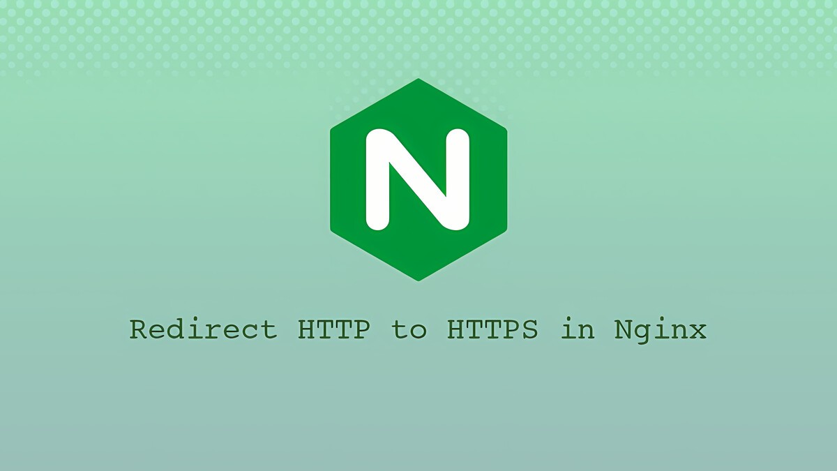 Redirect HTTP to HTTPS in Nginx | Linuxize